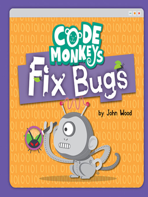 Title details for Code Monkeys Fix Bugs by John Wood - Available